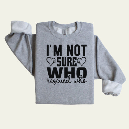 I'm No Sure Who Rescued Who Matching Pet & Owner Hoodies